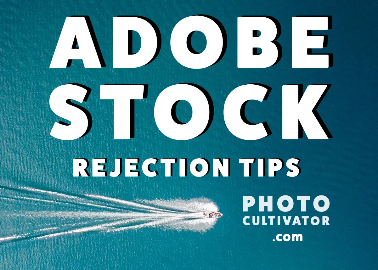 Why Are My Adobe Stock Submissions Getting Rejected? Tips to Succeed