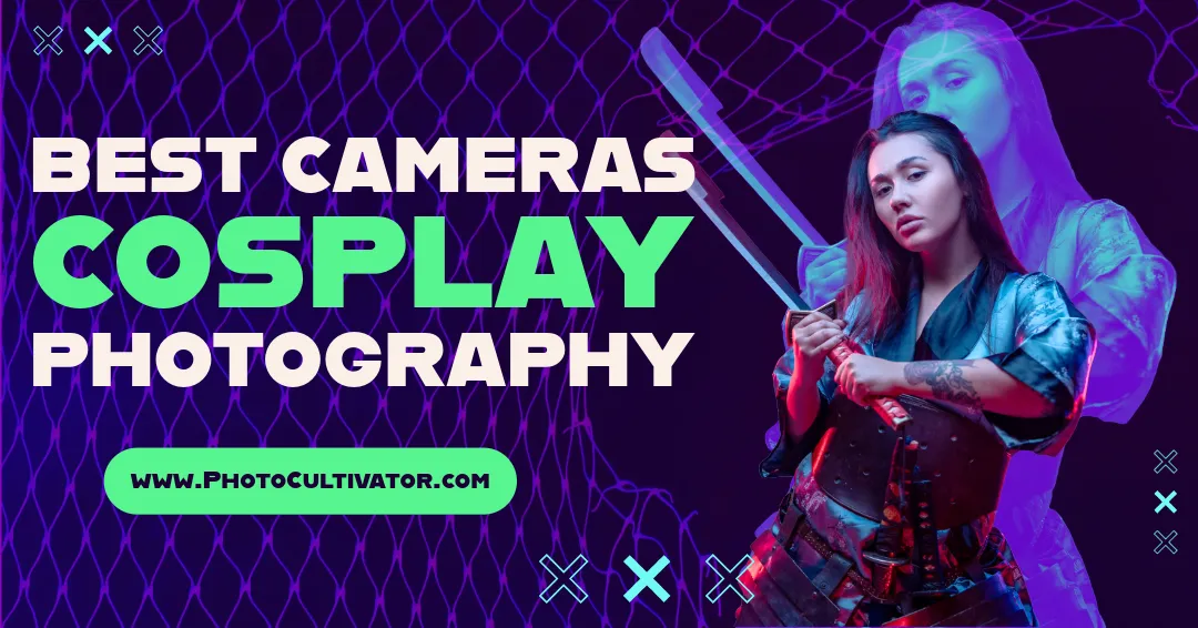 The Best Cameras for Cosplay Photography