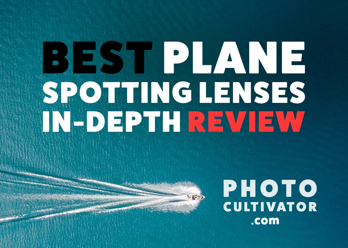 Top Lenses for Stunning Plane Spotting Photography in 2024