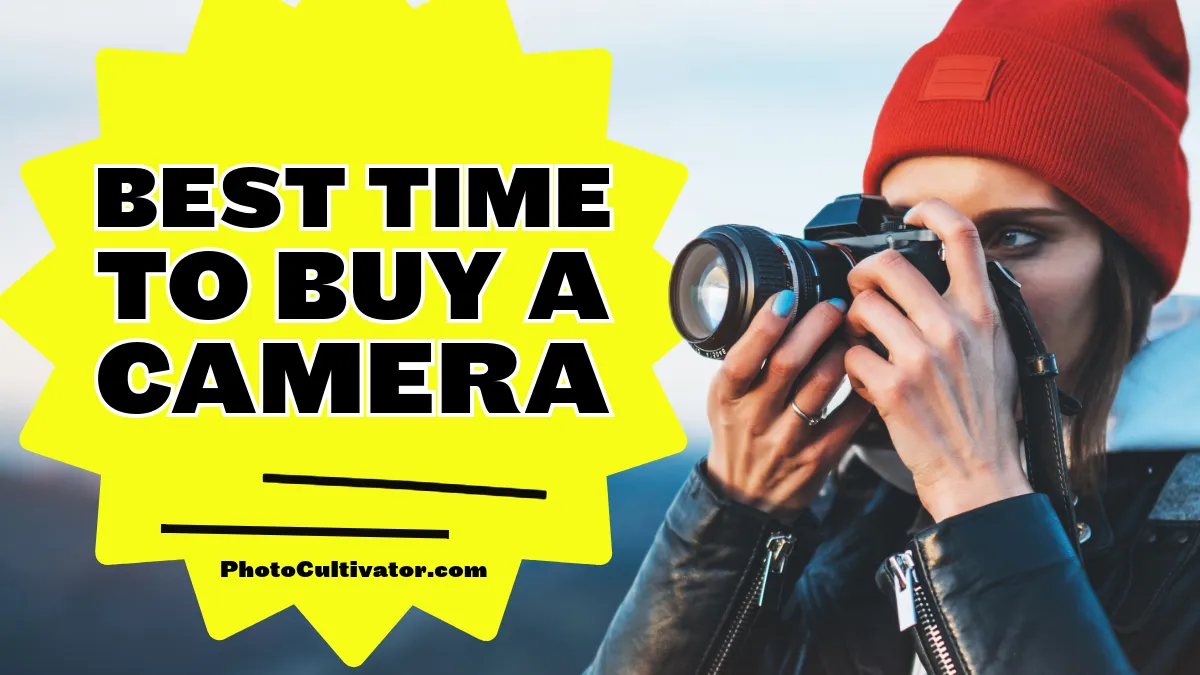 The Best Time to Buy a Camera: A Comprehensive Guide