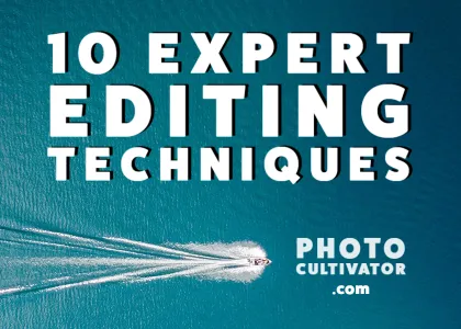 10 Expert Editing Techniques for Lightroom and Photoshop