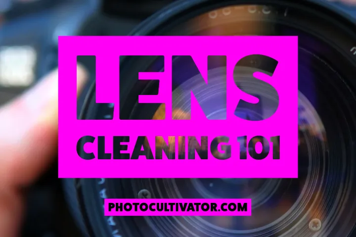Lens Cleaning 101: What Every Photographer Should Know