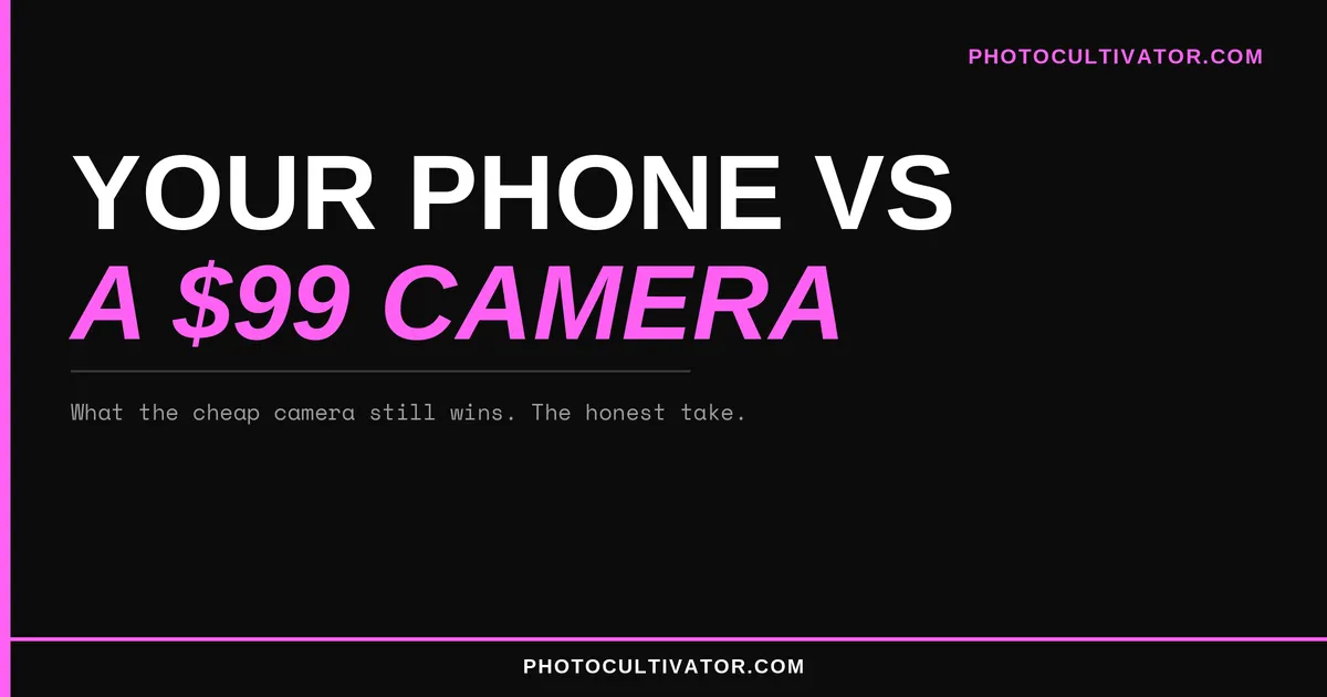 What a $99 Camera Does That Your Phone Can’t